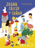 Jugar, crecer y soñar