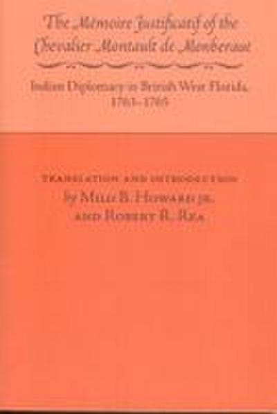 The Memoire Justificatif of Chevalier Monberaut: Indian Diplomacy in British West Florida, 1763-1765