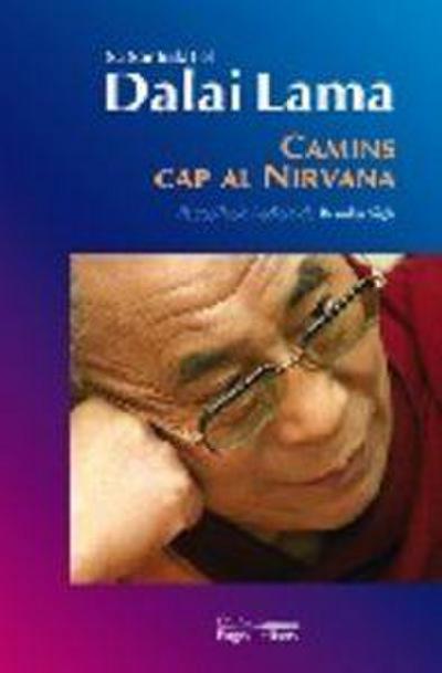 Camins cap al nirvana : sa santedat el Dalai Lama