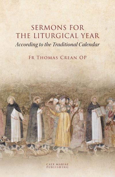 SERMONS for  THE LITURGICAL YEAR According to the Traditional Calendar
