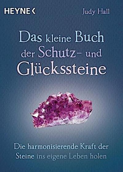 Das kleine Buch der Schutz- und Glückssteine