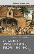 Villagers and Lords in Eastern Europe, 1300-1800