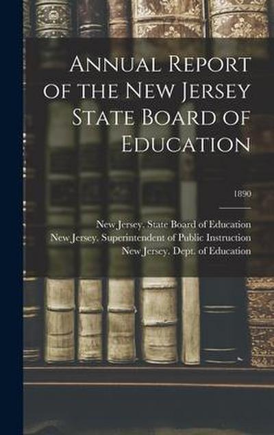 Annual Report of the New Jersey State Board of Education; 1890