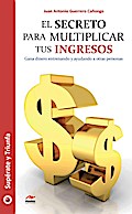 El secreto para multiplicar tus ingresos