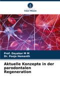 Aktuelle Konzepte in der parodontalen Regeneration