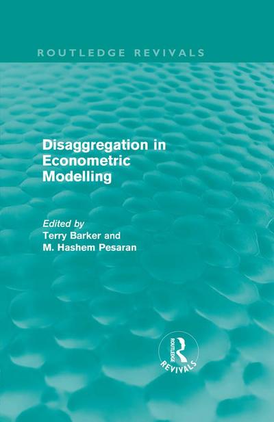 Disaggregation in Econometric Modelling (Routledge Revivals)