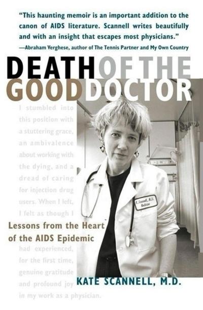 Death of the Good Doctor -- Lessons from the Heart of the AIDS Epidemic