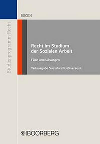 Recht im Studium der Sozialen Arbeit - Teilausgabe Sozialrecht (diverses)
