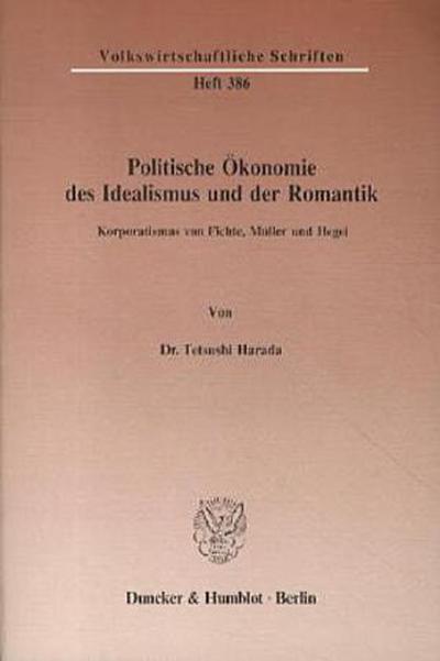 Politische Ökonomie des Idealismus und der Romantik.