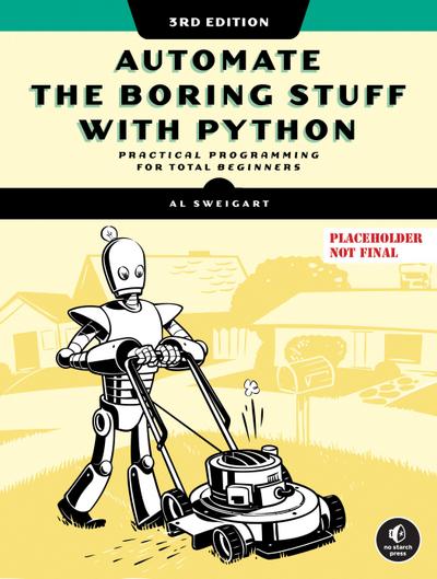 Automate the Boring Stuff with Python - Al Sweigart