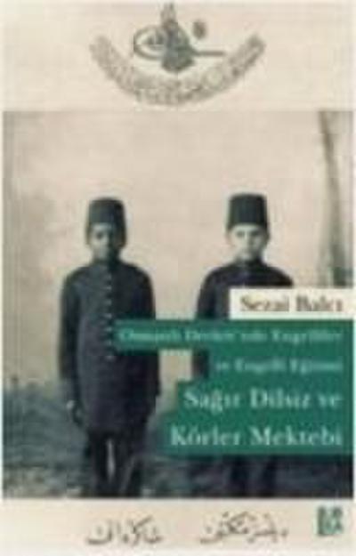 Osmanli Devletinde Engelliler ve Engelli Egitimi