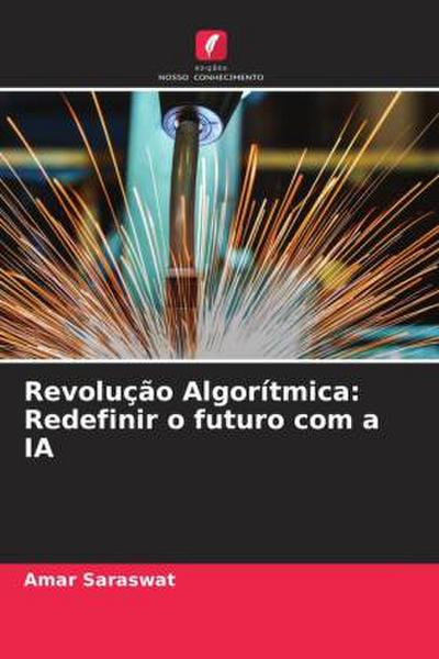 Revolução Algorítmica: Redefinir o futuro com a IA