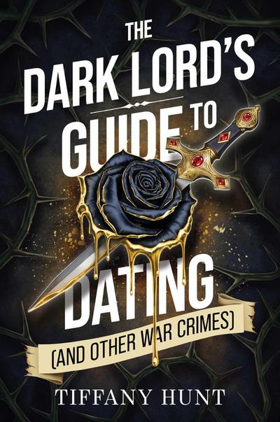 The Dark Lord’s Guide to Dating (and Other War Crimes)