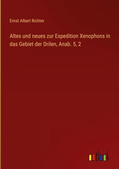 Altes und neues zur Expedition Xenophons in das Gebiet der Drilen, Anab. 5, 2