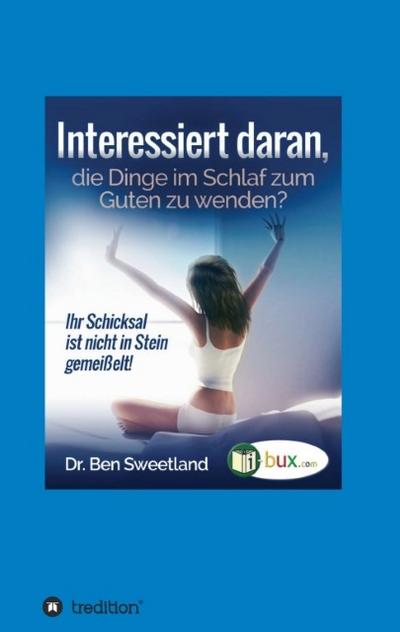 Interessiert daran, die Dinge im Schlaf zum Guten zu wenden?