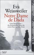 Notre Dame de Dada: Luise Straus - das dramatische Leben der ersten Frau von Max Ernst