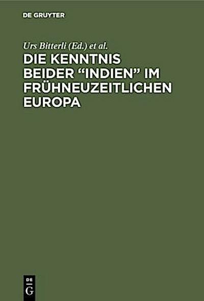 Die Kenntnis beider "Indien" im frühneuzeitlichen Europa