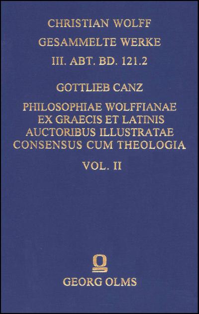 Philosophiae Wolffianae ex graecis et latinis auctoribus illustratae maxime secundum animae facultatem cognoscendi Consensus cum theologia per praecipua fidei capita