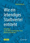 Wie ein lebendiges Stadtviertel entsteht