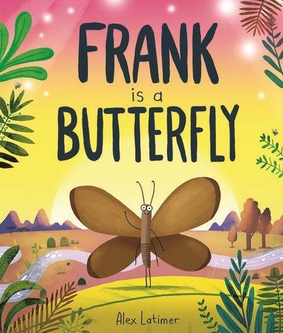 Frank is a Butterfly