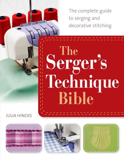 The Serger’s Technique Bible