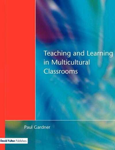 Teaching and Learning in Multicultural Classrooms