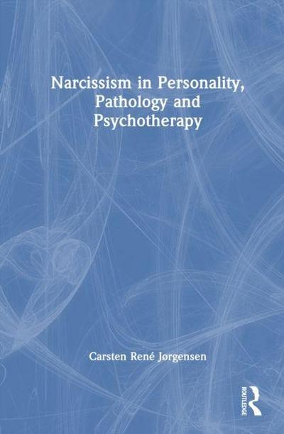 Narcissism in Personality, Pathology and Psychotherapy