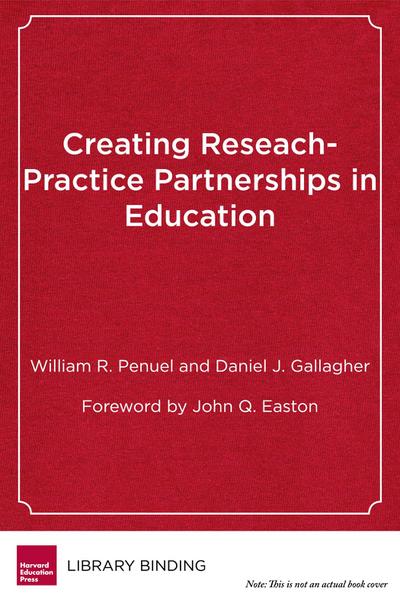 Creating Research-Practice Partnerships in Education