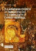The Armenian Church of Famagusta and the Complexit