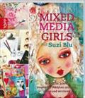 Mixed-Media Girls mit Suzi Blu: Schritt für Schritt traumhafte Mädchen zeichnen, malen und verzieren