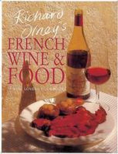 Richard Olney’s French Wine and Food: A Wine Lover’s Cookbook