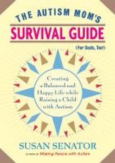 The Autism Mom’s Survival Guide (for Dads, Too!)
