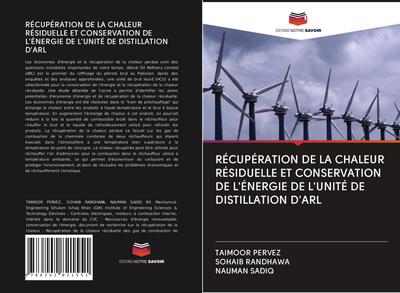RÉCUPÉRATION DE LA CHALEUR RÉSIDUELLE ET CONSERVATION DE L’ÉNERGIE DE L’UNITÉ DE DISTILLATION D’ARL