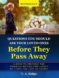 Questions You Should Ask Your Loved Ones Before They Pass Away