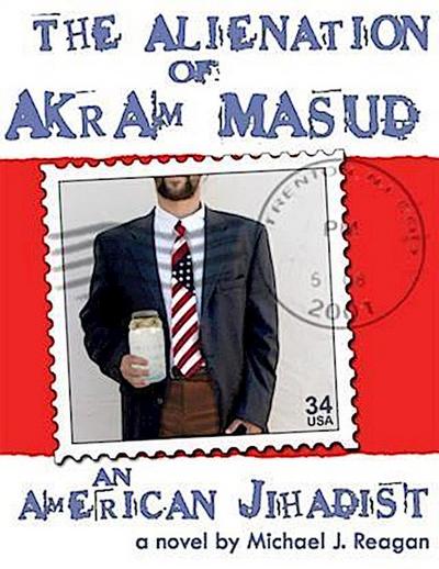 Alienation of Akram Masud...an American Jihadist