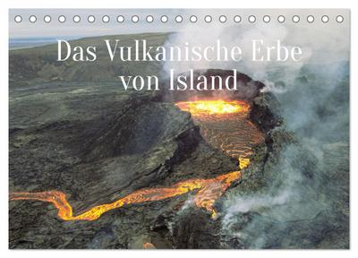 Das Vulkanische Erbe von Island (Tischkalender 2024 DIN A5 quer), CALVENDO Monatskalender