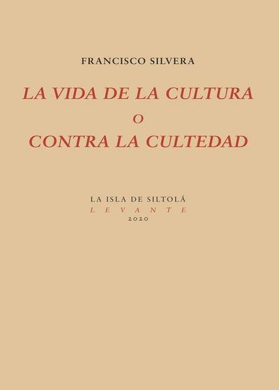 La vida de la cultura o contra la cultedad