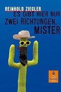 »Es gibt hier nur zwei Richtungen, Mister«: Roman 