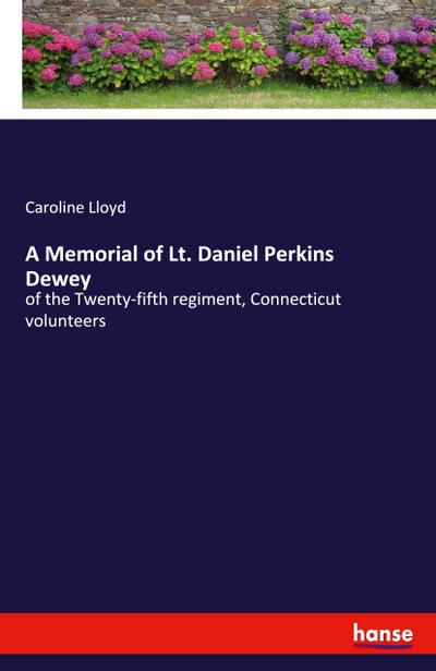 A Memorial of Lt. Daniel Perkins Dewey