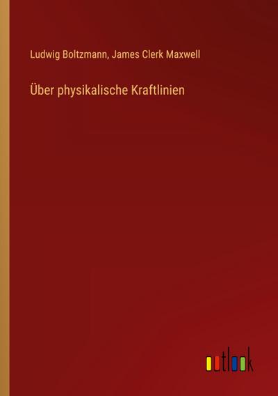 Über physikalische Kraftlinien