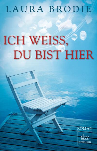 Ich weiß, du bist hier: Roman
