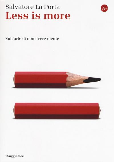 Less is more. Sull’arte di non avere niente