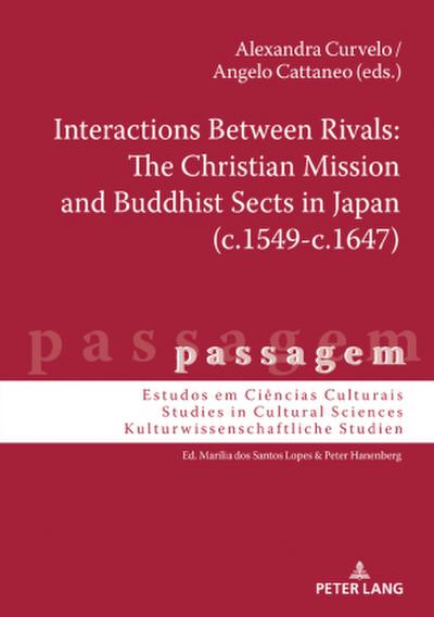 Interactions Between Rivals: The Christian Mission and Buddhist Sects in Japan (c.1549-c.1647)