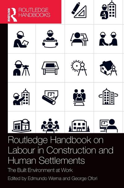 Routledge Handbook on Labour in Construction and Human Settlements