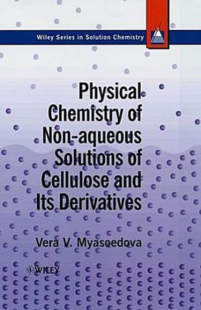 Physical Chemistry of Non-Aqueous Solutions of Cellulose and Its Derivatives