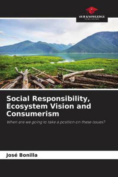Social Responsibility, Ecosystem Vision and Consumerism
