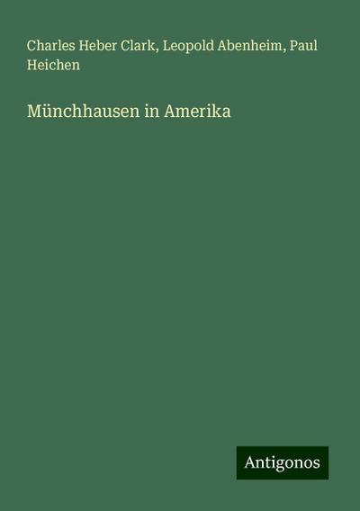 Clark, C: Münchhausen in Amerika