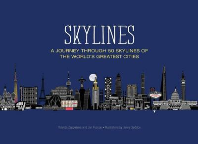 Skylines: A Journey Through 50 Skylines of the World’s Greatest Cities