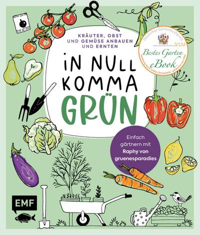In Null Komma Grün -&#xa0;Einfach gärtnern mit Raphy von gruenesparadies