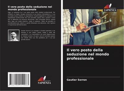 Il vero posto della seduzione nel mondo professionale